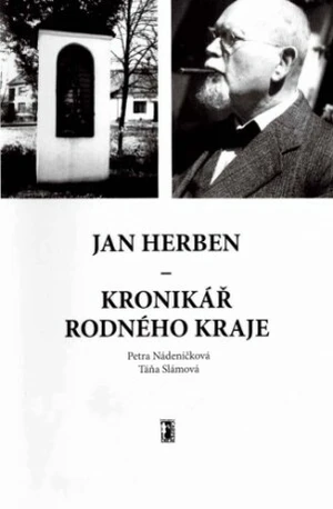 Jan Herben – kronikář rodného kraje - Petra Nádeníčková, Táňa Slámová - e-kniha