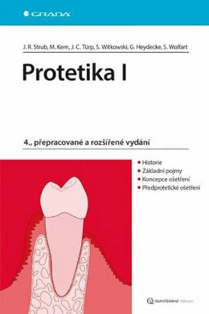 Protetika I - Jörg Rudolf Strub, Matthias Kern, Jens Christoph Türp, Siegbert Witkowski, Guido Heyedecke, Stefan Wolfart