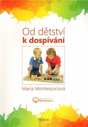 Od dětství k dospívání - Maria Montessori