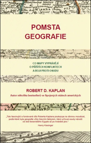 Pomsta geografie - Robert D. Kaplan