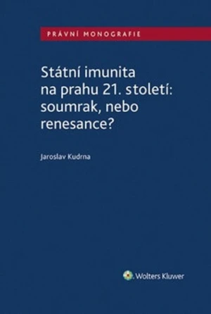 Státní imunita na prahu 21. století: soumrak, nebo renesance? - Jaroslav Kudrna