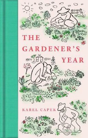 The Gardener's Year - Karel Čapek, Josef Čapek