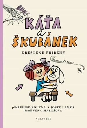 Káťa a Škubánek - Kreslené příběhy - Hana Lamková, Tomáš Prokůpek, Libuše Koutná, Josef Lamka