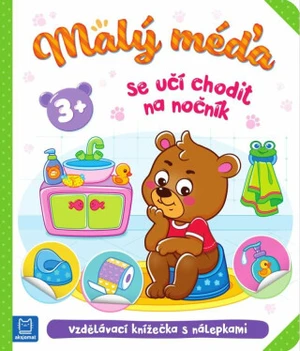 Malý méďa se učí chodit na nočník - Agnieszka Bator