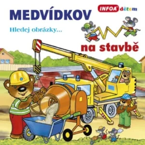 Medvídkov na stavbě