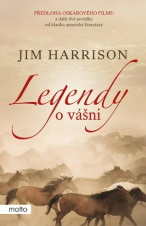 Legendy o vášni - Jim Harrison