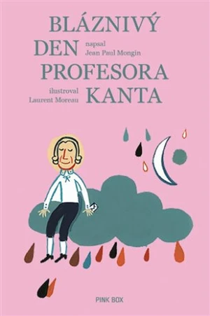 Bláznivý den profesora Kanta - Jean Paul Mongin