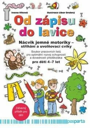 Od zápisu do lavice - 10. díl - Nácvik jemné motoriky - střihání a uvolňovací cviky - Libor Drobný, Ivana Vlková