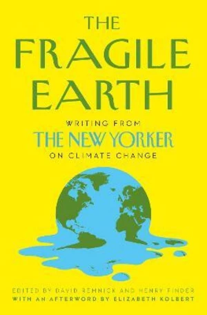 The Fragile Earth - David Remnick, Henry Finder