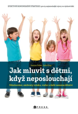 Jak mluvit s dětmi, když neposlouchají - Joanna Faber - e-kniha