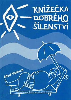 Knížečka dobrého šílenství - Meď Vatlach