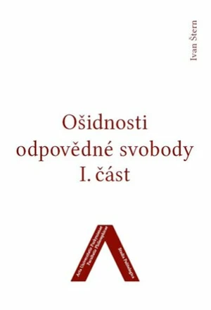 Ošidnosti odpovědné svobody 1 - Ivan Štern