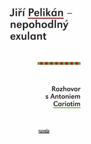 Jiří Pelikán - nepohodlný exulant - Jiří Pelikán, Antonio Carioti