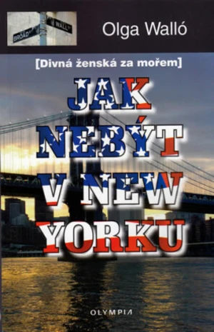 Jak nebýt v New Yorku - Olga Walló