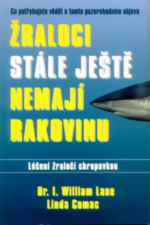 Žraloci stále ještě nemají rak - Linda Comac, William Lane