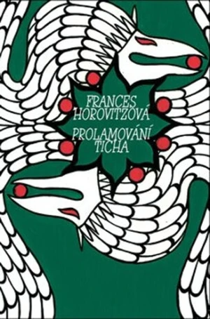 Prolamování ticha - Frances Horovitzová