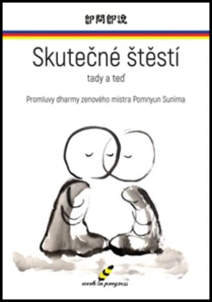 Skutečné štěstí tady a teď - Oleg Šuk, Pomnyum Sunim