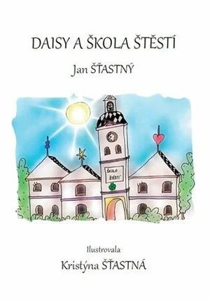 Daisy a škola štěstí - Jan Šťastný, Kristýna Šťastná