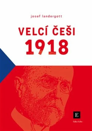 Velcí Češi 1918 - Josef Landergott