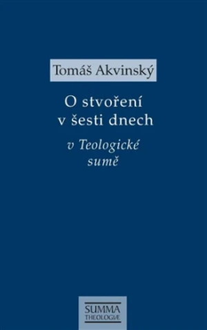 O stvoření v šesti dnech v Teologické sumě - Tomáš Akvinský