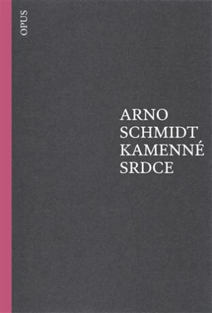 Kamenné srdce - Arno Schmidt