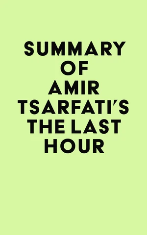 Summary of Amir Tsarfati's The Last Hour