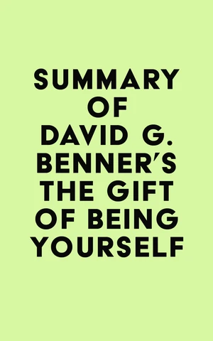 Summary of David G. Benner's The Gift of Being Yourself