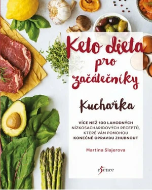 Ketodieta pro začátečníky Kuchařka - Martina Slajerova