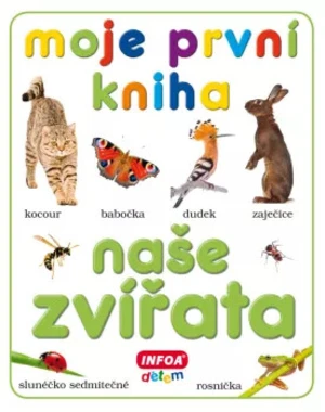 Moje první kniha - naše zvířata