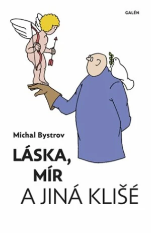 Láska, mír a jiná klišé - Michal Bystrov