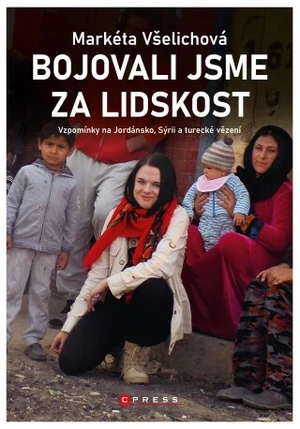 Bojovali jsme za lidskost - Markéta Všelichová - e-kniha