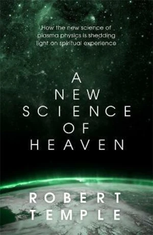 A New Science of Heaven - Robert Temple