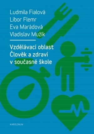 Vzdělávací oblast Člověk a zdraví v současné škole - Eva Marádová, Ludmila Fialová, Libor Flemr, Vladislav Mužík - e-kniha