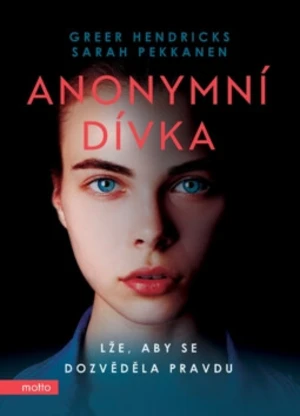 Anonymní dívka - Greer Hendricks, Sarah Pekkanen