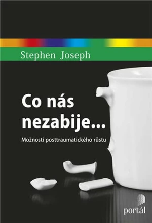 Co nás nezabije... - Stephen Joseph