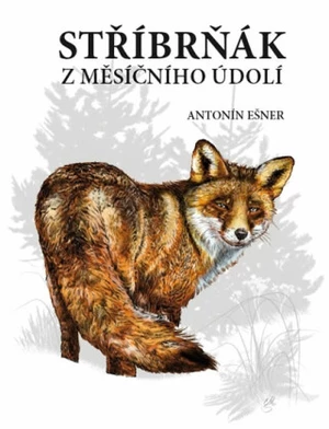 Stříbrňák z Měsíčního údolí - Antonín Ešner