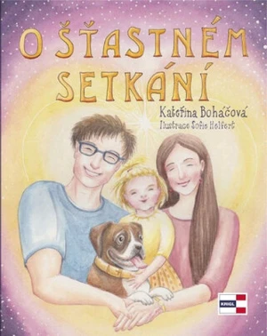 O šťastném setkání - Kateřina Boháčová, Sofie Helfertová