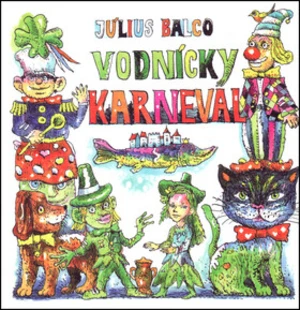 Vodnícky karneval - Július Balco, Martin Kellenberger