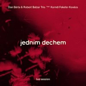 Dan Bárta, Robert Balzar Trio, Kornél Fekete-Kovács – Jedním dechem