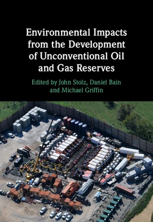 Environmental Impacts from the Development of Unconventional Oil and Gas Reserves