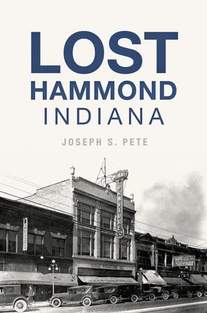 Lost Hammond, Indiana