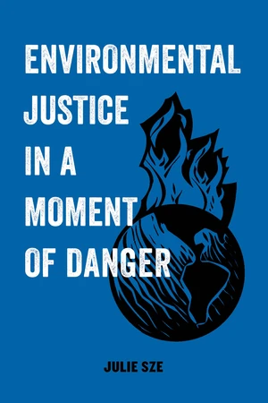 Environmental Justice in a Moment of Danger