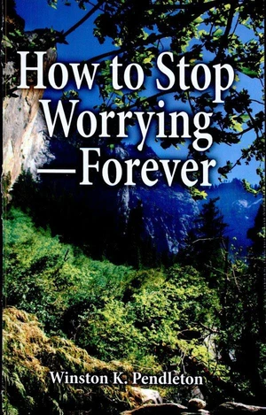 How to Stop WorryingâForever