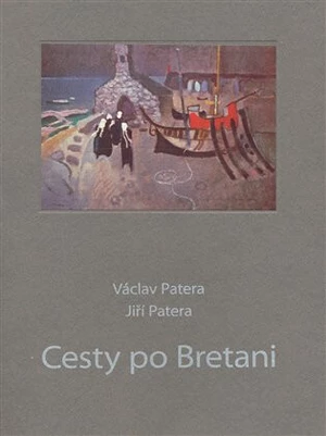 Cesty po Bretani - Jiří Patera, Václav Patera