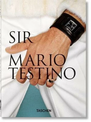 Mario Testino. SIR. 40th Anniversary Edition - Mario Testino, Pierre Borhan, Patrick Kinmonth