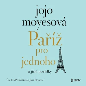 Paříž pro jednoho a jiné povídky - Jojo Moyes - audiokniha