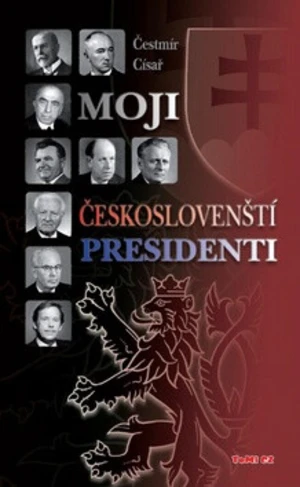 Moji českoslovenští prezidenti - Čestmír Císař