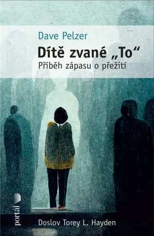 Dítě zvané "To" - Dave Pelzer