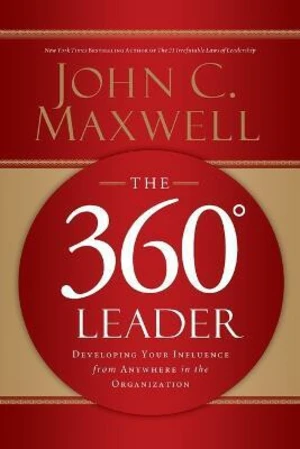 The 360 Degree Leader - John C. Maxwell