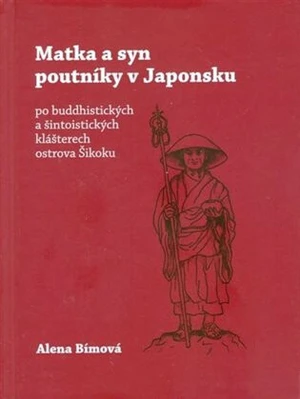 Matka a syn poutníky v Japonsku - Alena Bímová, Jiří Bím